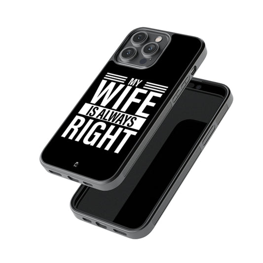 My Wife is Always Right Glass Phone case