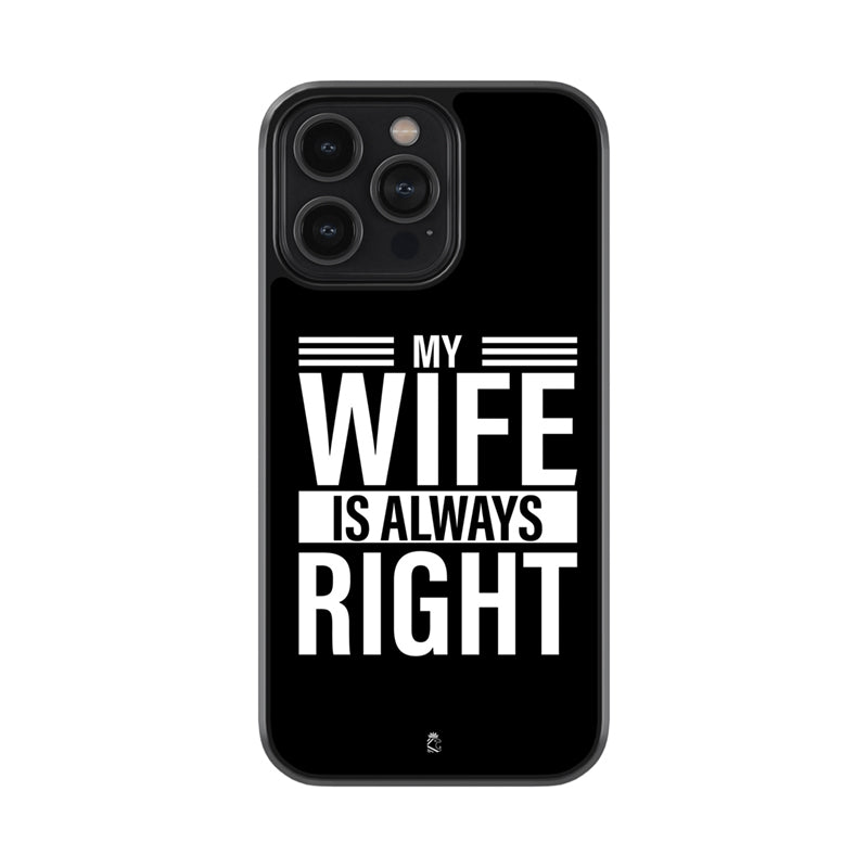 My Wife is Always Right Glass Phone case