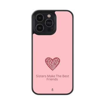 Sisters Make the Best Friends Glass Phone case