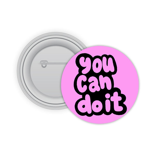 You Can Do It Pin-back Button Badge