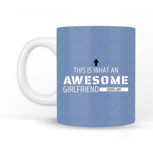 An Awesome Girlfriend Looks Like Coffee Mug