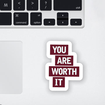 You are Worth It Laptop Sticker