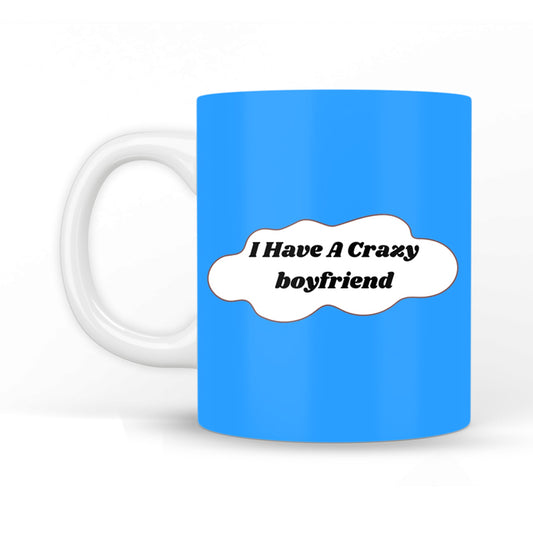 Crazy Boy Friend Coffee Mug