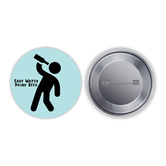 Save Water Drink Beer Pin-back Button Badge