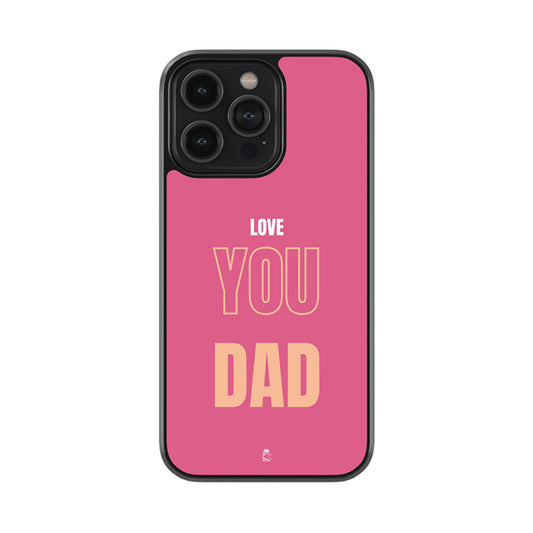 Love You Dad Glass Phone case