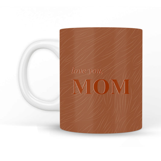 Love You Mom Coffee Mug