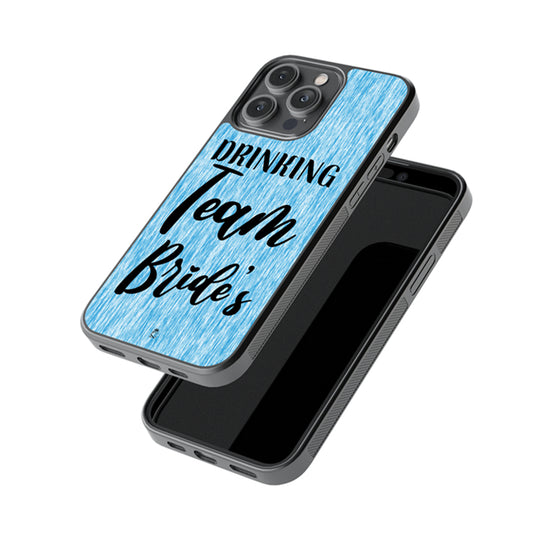 Drinking Team Brides Glass Phone case