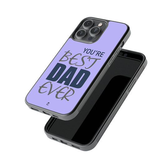 You're Best Dad Ever Glass Phone case