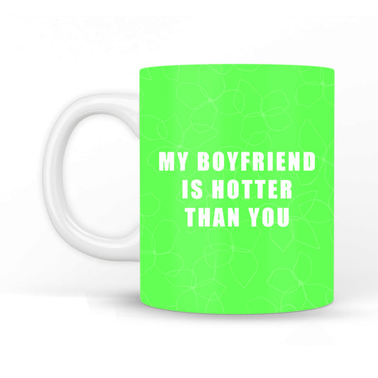 My BF is Hotter Than You Coffee Mug