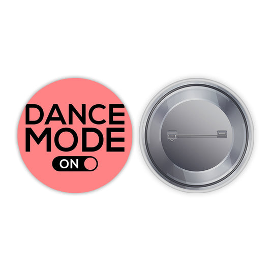 Dance Mode On Pin-back Button Badge