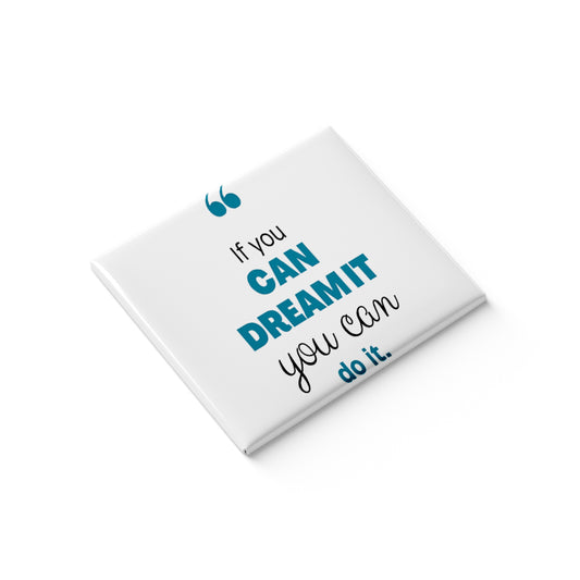 You Can Achieve It Fridge Magnet