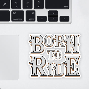 Born to Ride Laptop Sticker