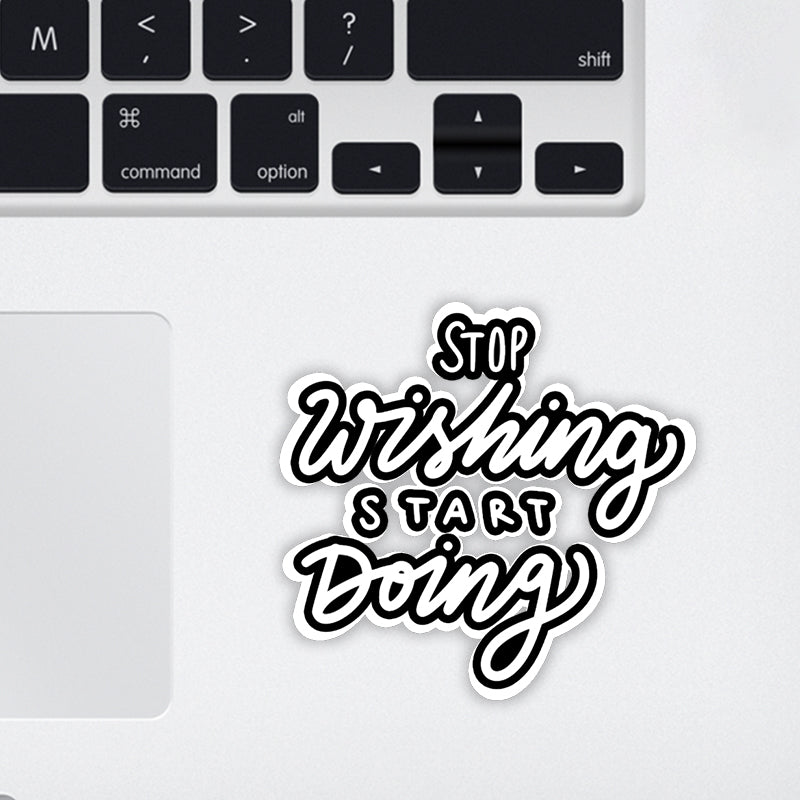 Stop Wishing Start Doing Laptop Sticker