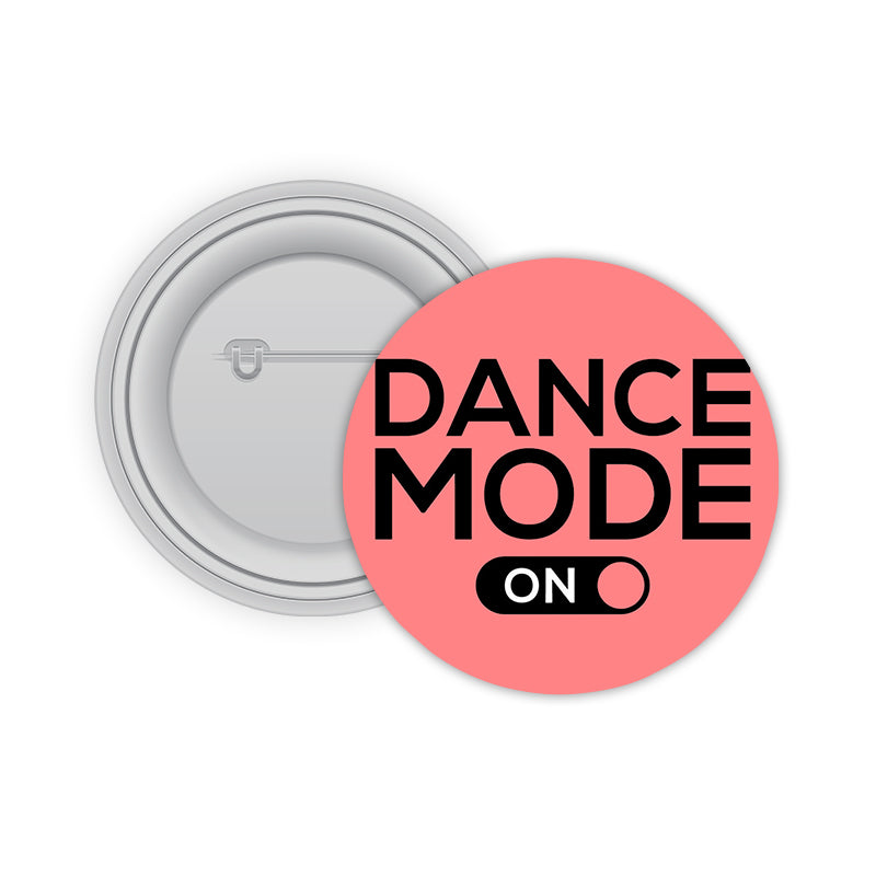 Dance Mode On Pin-back Button Badge