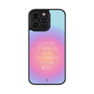 Good Things Are Coming On Way Gradient Glass Case