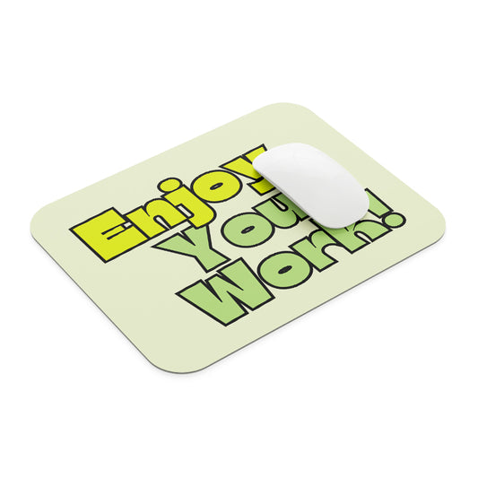 Enjoy Your Work Mouse Pad