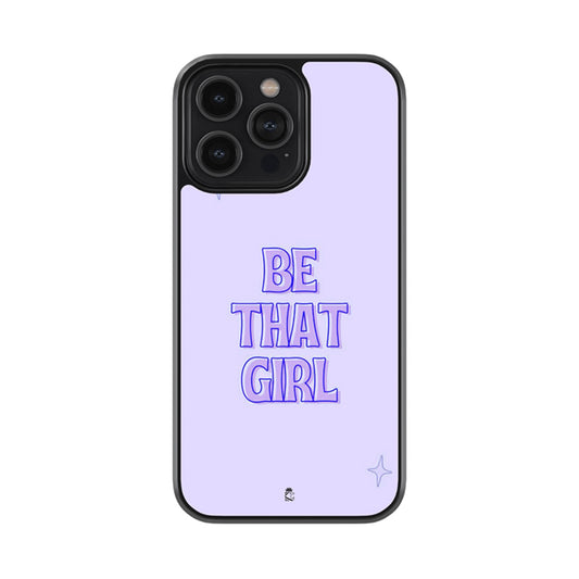 Be That Girl Glass Case