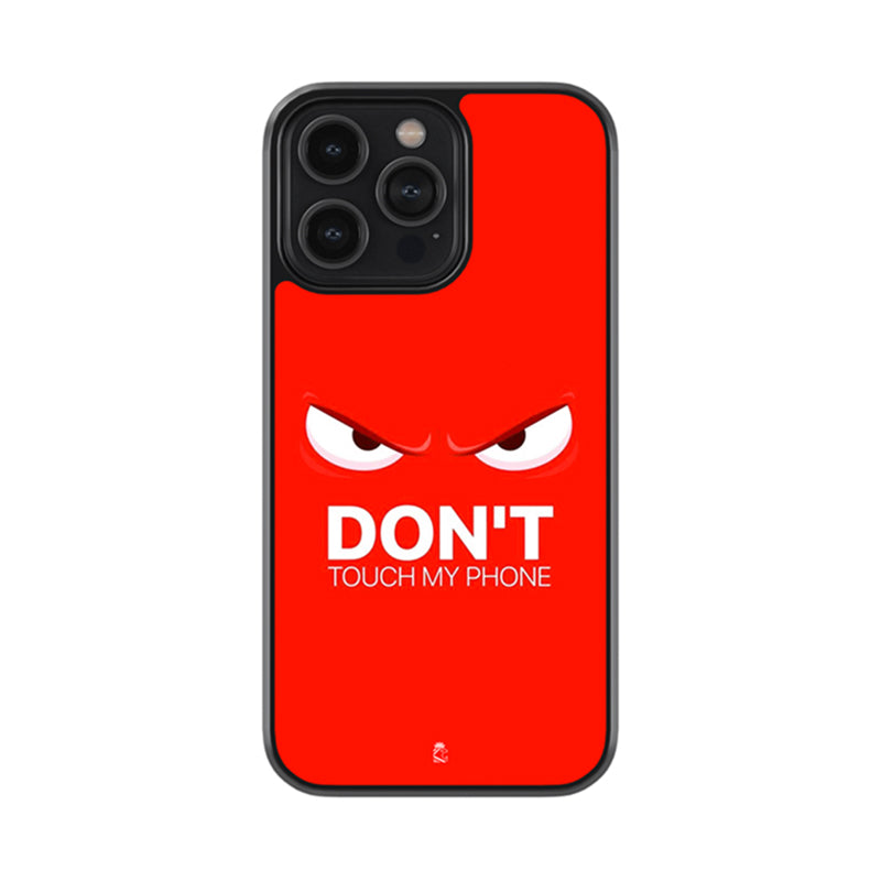 Don't Touch My Phone Glass Case