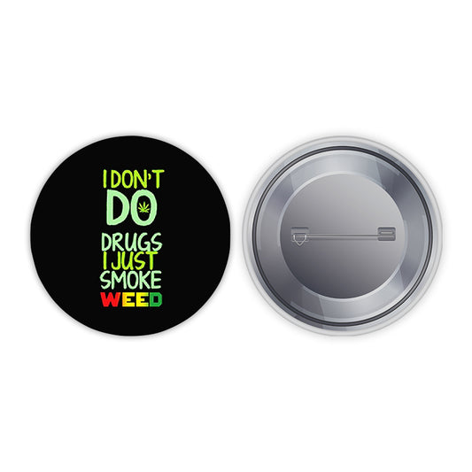 Just Weed Pin-back Button Badge