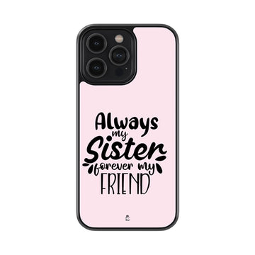 Always My Sister Forever My Friend Glass Phone case