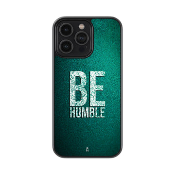 Be Humble Glass Case