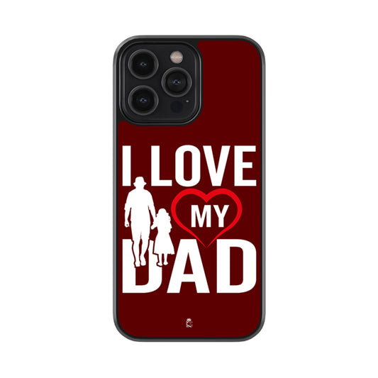 I love my Dad Glass Phone case