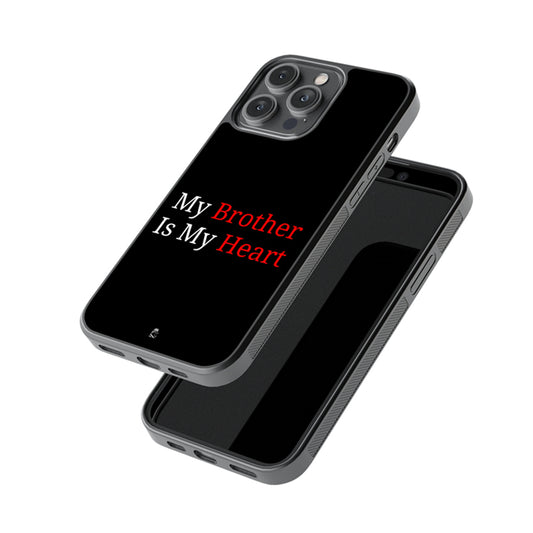 My Brother is my Heart Glass Phone case