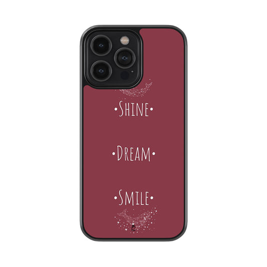 Shine, Dream, Smile Glass Case