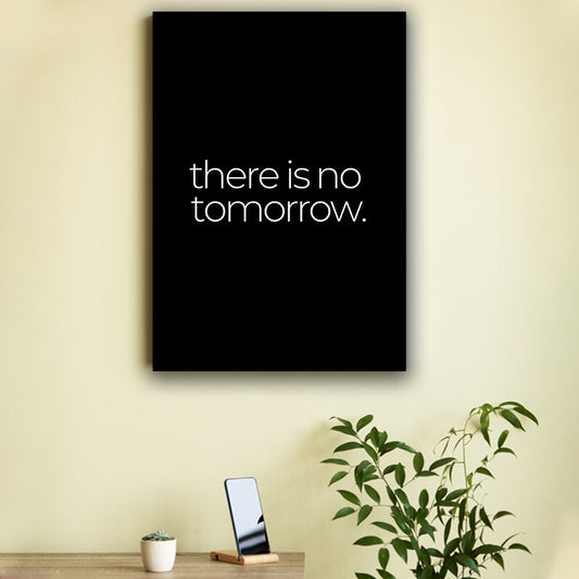 There is No Tomorrow Art Poster