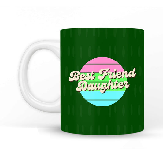 Best Friend Daughter Coffee Mug