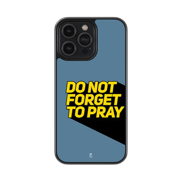 Don't Forget To Pray Glass Case