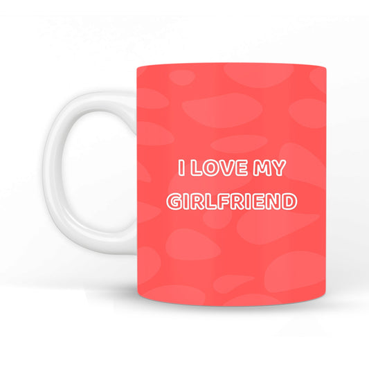 Love My Girlfriend Coffee Mug