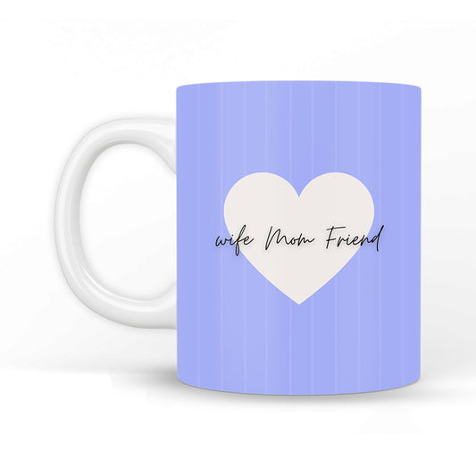 Wife Mom Friend Coffee Mug