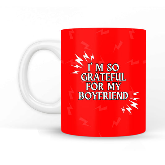 Im so Grateful For My Boyfriend Coffee Mug