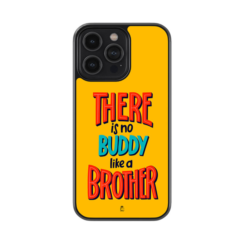 There is No Buddy Like a Brother Glass Phone case