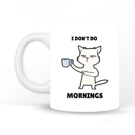 I Dont Do Mornings Coffee Mug