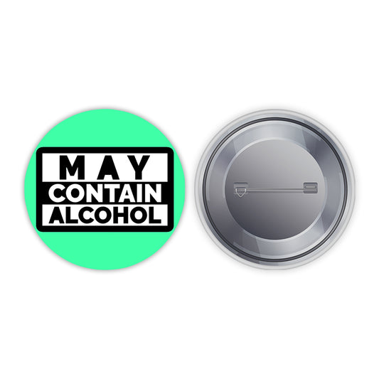 May Contain Alcohol Pin-back Button Badge