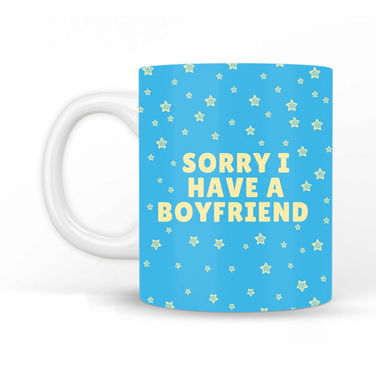 Sorry I Have a Boy Friend Coffee Mug