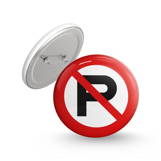 No Parking Pin-back Button Badge