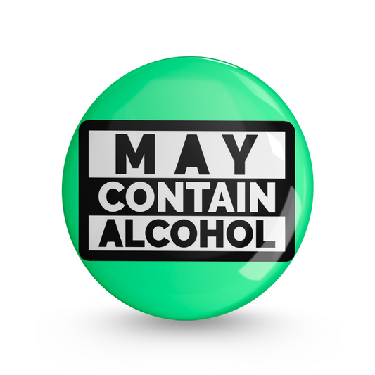 May Contain Alcohol Pin-back Button Badge