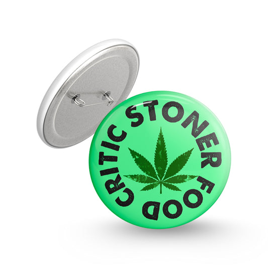 Critic Stoner Food Pin-back Button Badge