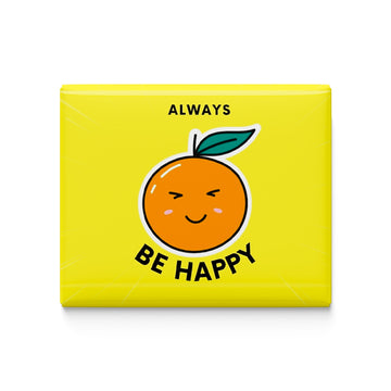 Always Be Happy Fridge Magnet