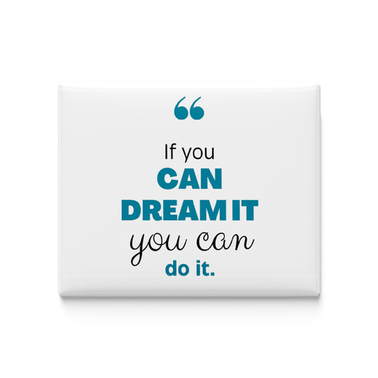 You Can Achieve It Fridge Magnet