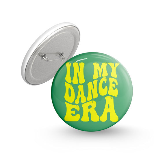 In My Dance Era Pin-back Button Badge