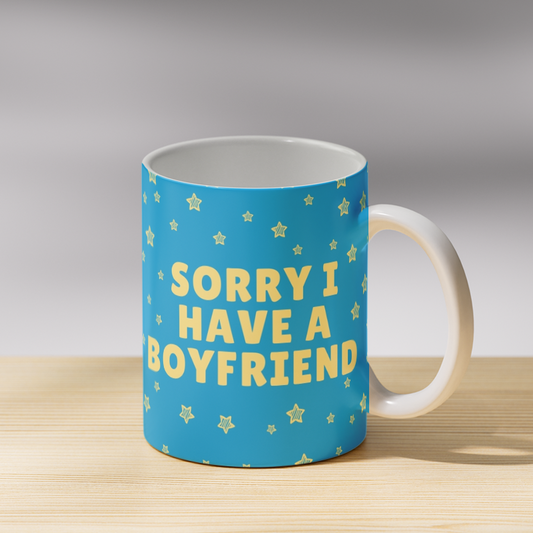 Sorry I Have a Boy Friend Coffee Mug