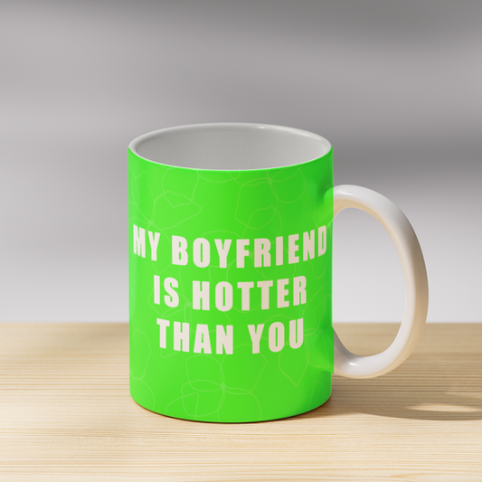 My BF is Hotter Than You Coffee Mug