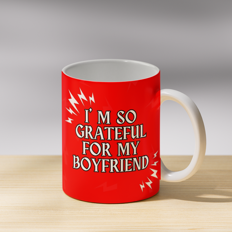 Im so Grateful For My Boyfriend Coffee Mug