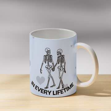 In Every lifetime Coffee Mug