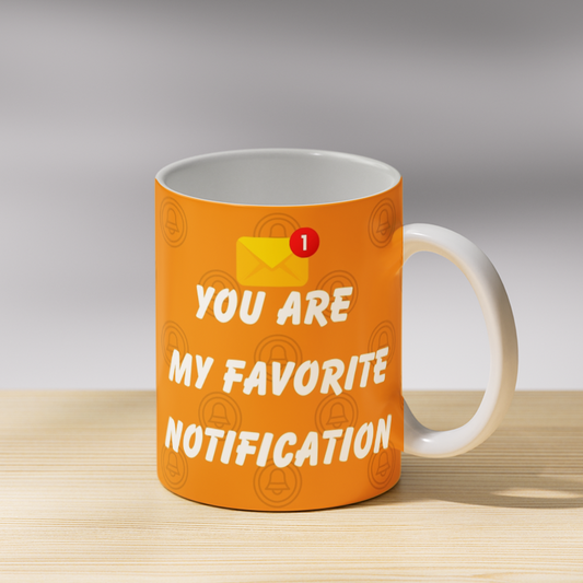 You are My Favourite Notification Coffee Mug