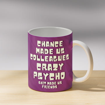 Sh*t Made us Friends Coffee Mug